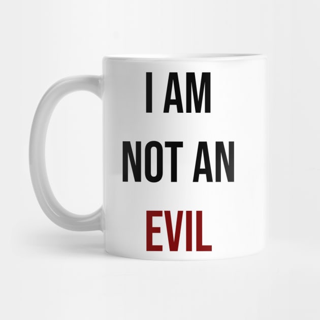 I am not an evil by IstoriaDesign